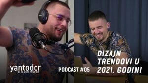 YanTodor Podcast #05 – Dizajn trendovi u 2021.